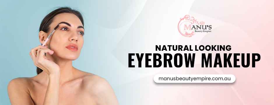 natural looking eyebrow makeup