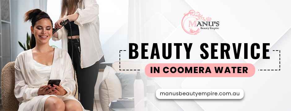 beauty service in Coomera Water