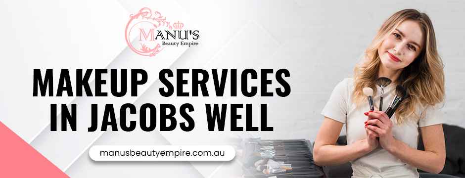 makeup services in Jacobs Well,