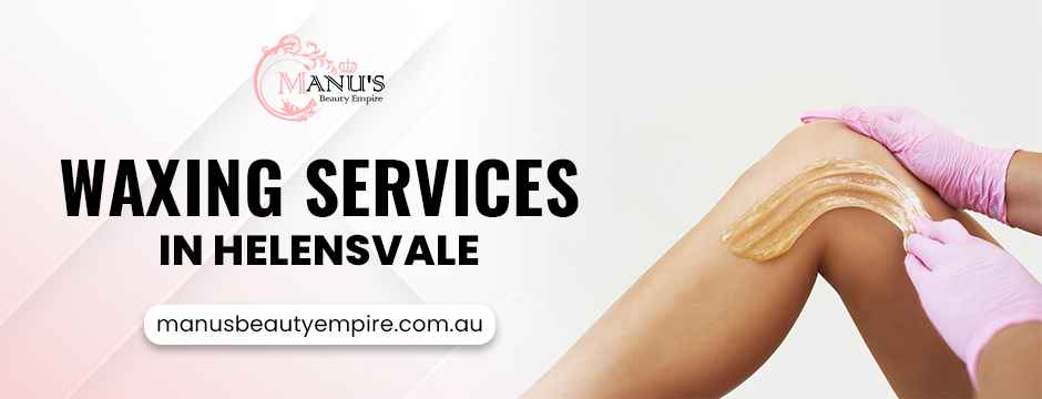 waxing services in Helensvale
